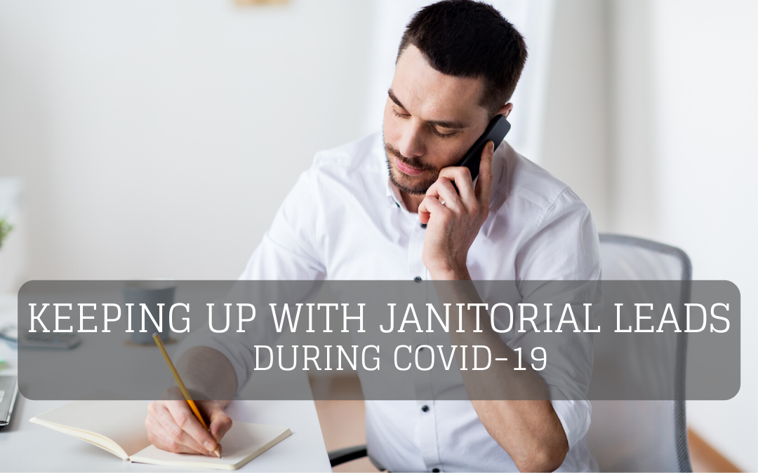 Keeping Up with Janitorial Leads During COVID-19