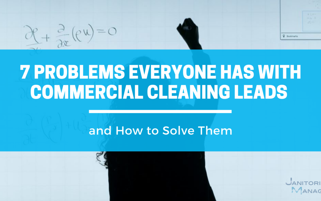 7 Problems Everyone Has With Commercial Cleaning Leads and How to Solve Them