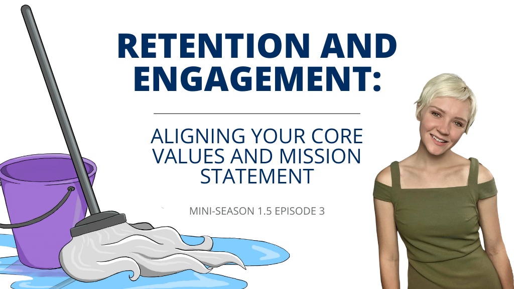 Retention and Engagement: Aligning Your Core Values and Mission Statement