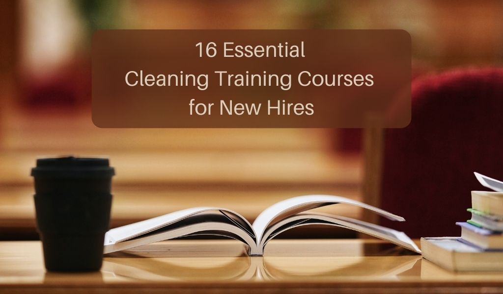 16 Essential Cleaning Training Courses for New Hires