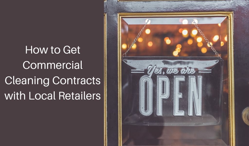How to Get Commercial Cleaning Contracts with Local Retailers