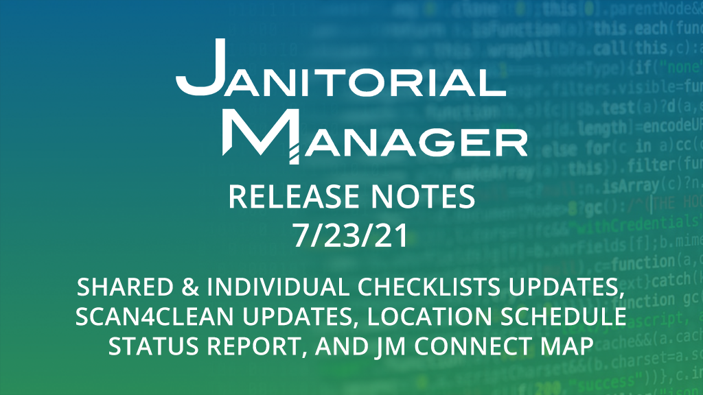 Janitorial Manager Release Notes 7/23/2021