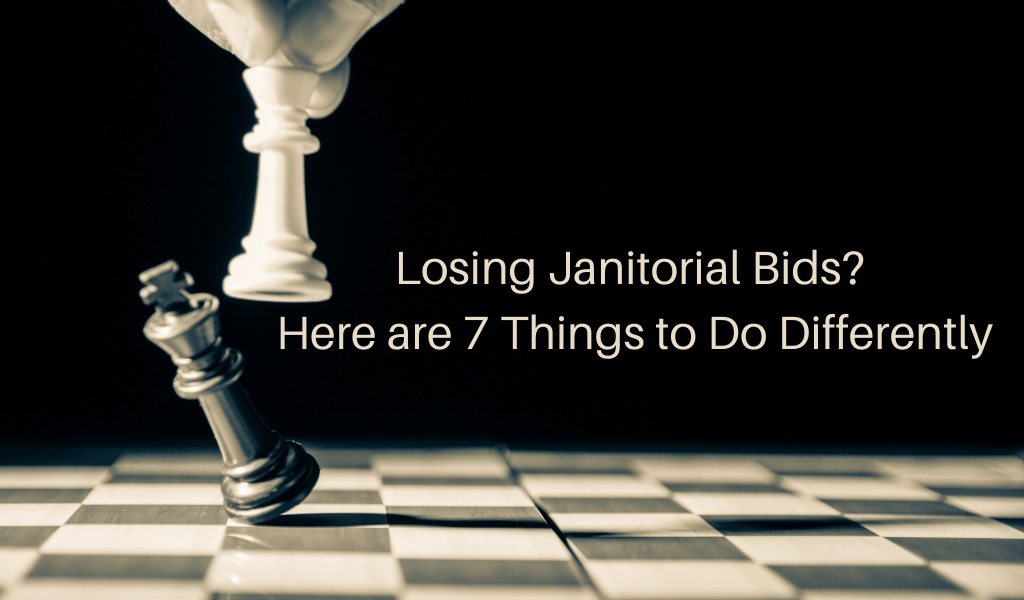 Losing Janitorial Bids? Here are 7 Things to Do Differently