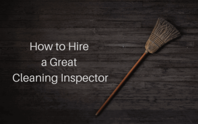 How to Hire a Great Cleaning Inspector