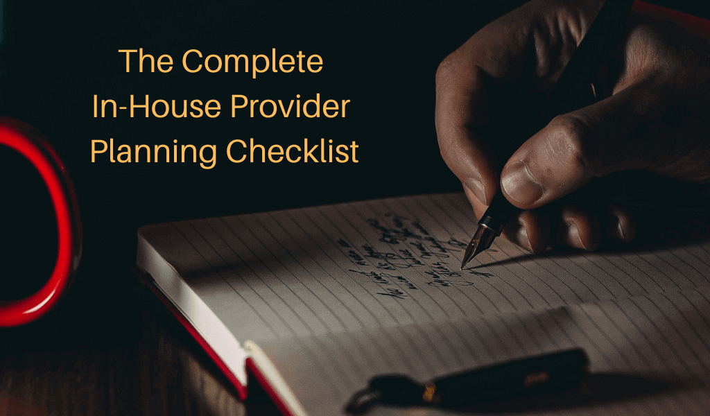 The Complete In-House Provider Planning Checklist