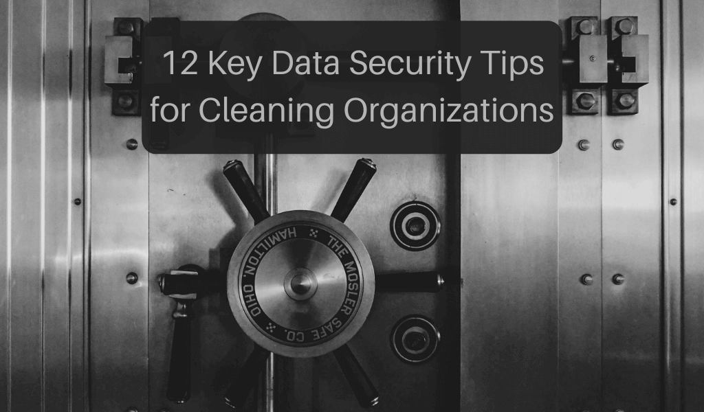 12 Key Data Security Tips for Cleaning Organizations