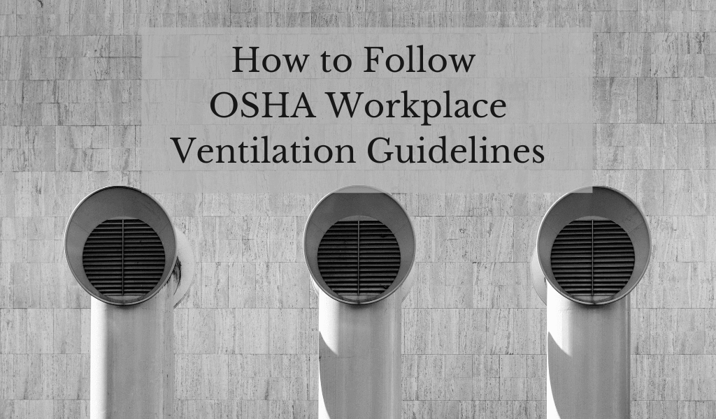 How to Follow OSHA Workplace Ventilation Guidelines