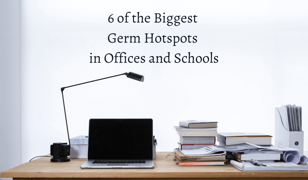 6 of the Biggest Germ Hotspots in Offices and Schools