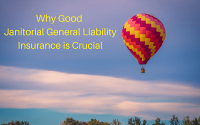 Why Good Janitorial General Liability Insurance is Crucial