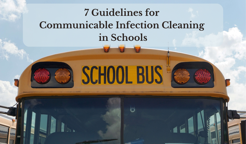 7 Guidelines for Communicable Infection Cleaning in Schools