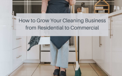 How to Grow Your Cleaning Business from Residential to Commercial
