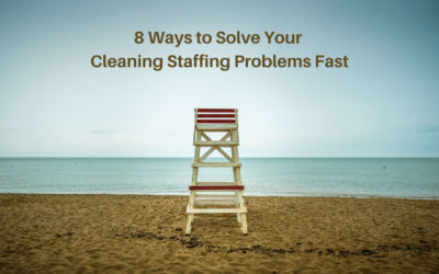 8 Ways to Solve Your Cleaning Staffing Problems Fast