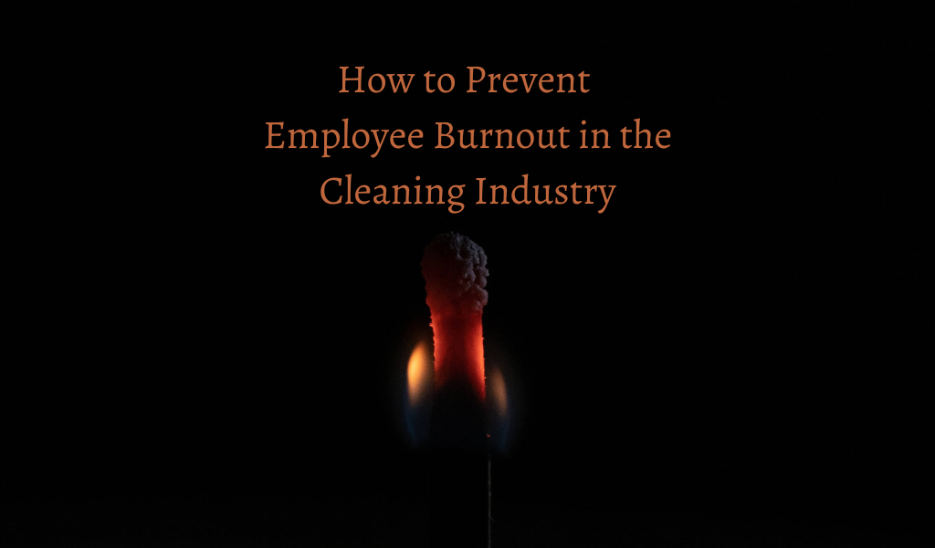 How to Prevent Employee Burnout in the Cleaning Industry