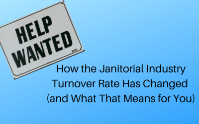 How the Janitorial Industry Turnover Rate Has Changed (and What That Means for You)