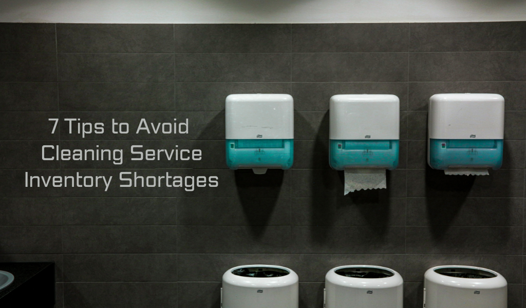 7 Tips to Avoid Cleaning Service Inventory Shortages