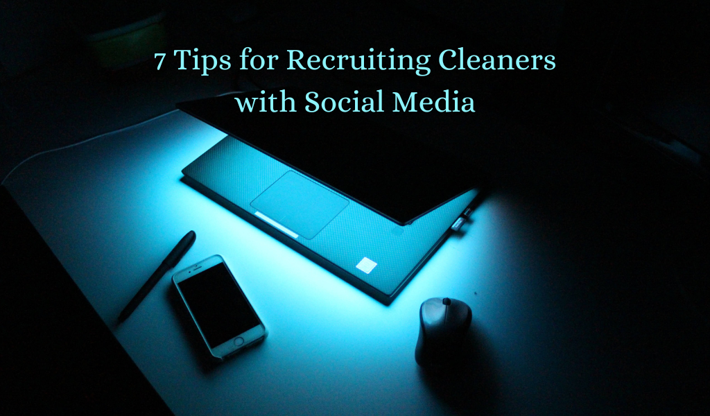 7 Tips for Recruiting Cleaners with Social Media