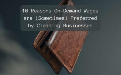 10 Reasons On-Demand Wages are (Sometimes) Preferred by Cleaning Businesses